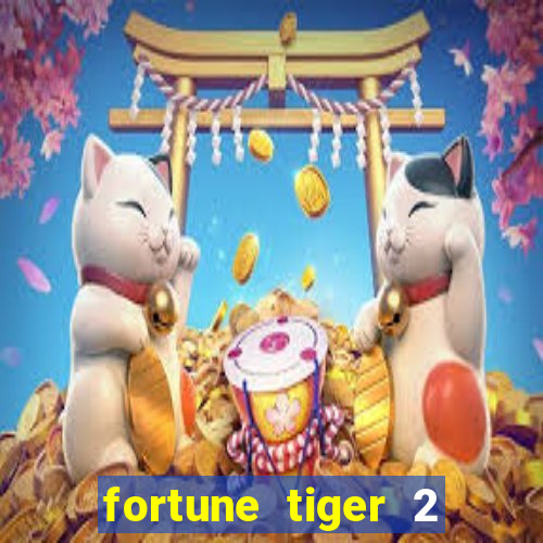 fortune tiger 2 revenge download